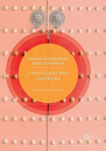 Бумажная книга «China’s Selective Identities: State, Ideology and Culture», авторов Бартош Ковальски, Доминик Мержеевски - фото №1