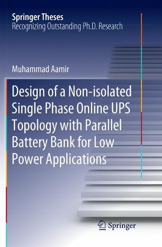 Бумажная книга «Design of a Non-isolated Single Phase Online UPS Topology with Parallel Battery Bank for Low Power Applications», автор Мухаммад Аамир - фото №1