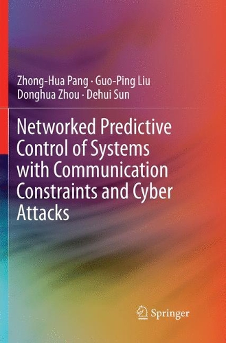 [object Object] «Networked Predictive Control of Systems with Communication Constraints and Cyber Attacks», авторів Дехуї Сун, Дунхуа Чжоу, Го-Пін Лю, Чжун Хуа Панг - фото №1