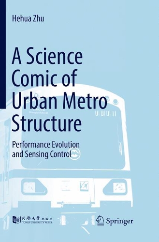 Паперова книга «A Science Comic of Urban Metro Structure: Performance Evolution and Sensing Control», автор Хехуа Чжу - фото №1