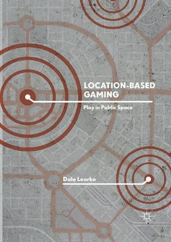 Паперова книга «Location-Based Gaming: Play in Public Space», автор Дейл Леорк - фото №1