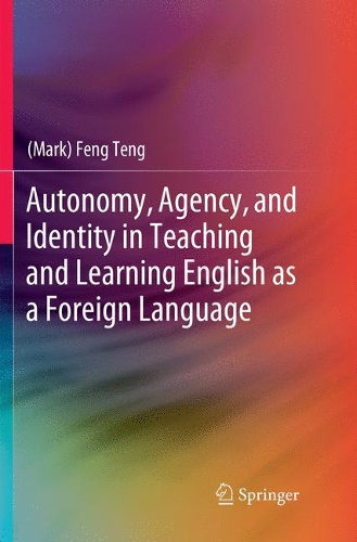 [object Object] «Autonomy, Agency, and Identity in Teaching and Learning English as a Foreign Language», автор (Марк) Фэн Тэн - фото №1