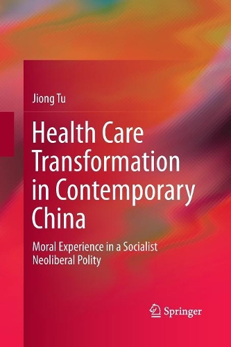 Бумажная книга «Health Care Transformation in Contemporary China : Moral Experience in a Socialist Neoliberal Polity», автор Цзионг Ту - фото №1