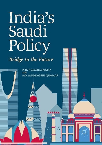 Паперова книга «India's Saudi Policy: Bridge to the Future», авторів Мудассір Куамар, П. Р. Кумарасвамі - фото №1