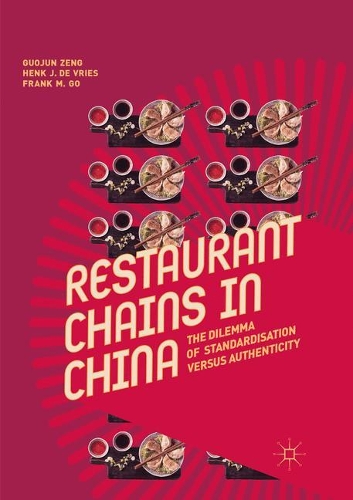 Бумажная книга «Restaurant Chains in China: The Dilemma of Standardisation versus Authenticity», авторов Фрэнк М. Го, Гуоцзюнь Цзэн, Хенк Дж. де Врис - фото №1