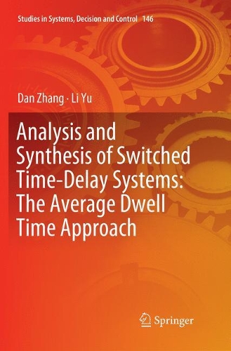 Паперова книга «Analysis and Synthesis of Switched Time-Delay Systems: The Average Dwell Time Approach», авторів Дан Чжан, Лі Юй - фото №1
