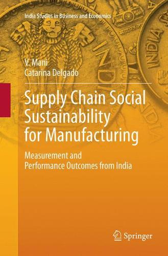 Бумажная книга «Supply Chain Social Sustainability for Manufacturing: Measurement and Performance Outcomes from India», авторов Катарина Дельгадо, В. Мани - фото №1