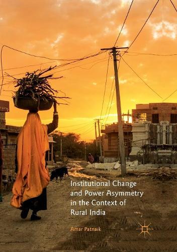 Бумажная книга «Institutional Change and Power Asymmetry in the Context of Rural India», автор Амар Патнаик - фото №1