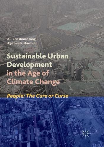 Бумажная книга «Sustainable Urban Development in the Age of Climate Change: People: The Cure or Curse», авторов Али Чешмехзанги, Айотунде Даводу - фото №1