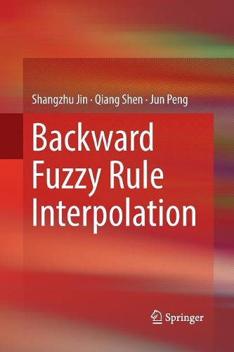 [object Object] «Backward Fuzzy Rule Interpolation», авторів Чжун Пенг, Цянь Шен, Шаньчжу Цзінь - фото №1