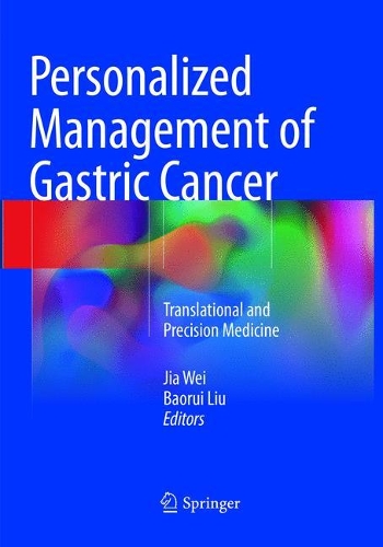 Бумажная книга «Personalized Management of Gastric Cancer: Translational and Precision Medicine» - фото №1