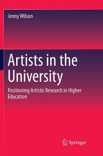 Бумажная книга «Artists in the University: Positioning Artistic Research in Higher Education», автор Дженни Уилсон - фото №1