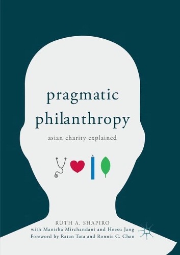 Бумажная книга «Pragmatic Philanthropy: Asian Charity Explained», авторов Хису Чжан, Маниша Мирчандани, Рут А. Шапиро - фото №1