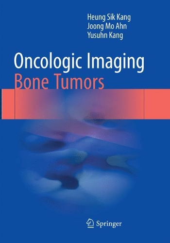 Паперова книга «Oncologic Imaging: Bone Tumors», авторів Хьонг Сік Канг, Чжун Мо Ан, Юсун Кан - фото №1