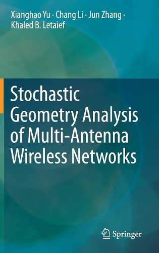 [object Object] «Stochastic Geometry Analysis of Multi-Antenna Wireless Networks», авторів Чанг Лі, Цзюнь Чжан, Халед Б. Летайф, Сяньгао Юй - фото №1