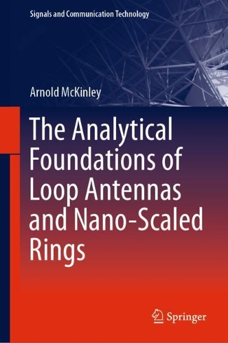 [object Object] «The Analytical Foundations of Loop Antennas and Nano-Scaled Rings», автор Арнольд МакКінлі - фото №1