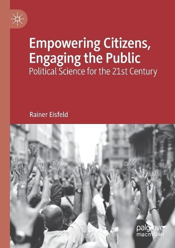 Бумажная книга «Empowering Citizens, Engaging the Public: Political Science for the 21st Century», автор Райнер Эйсфельд - фото №1