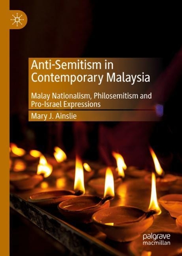 Бумажная книга «Anti-Semitism in Contemporary Malaysia: Malay Nationalism, Philosemitism and Pro-Israel Expressions», автор Мэри Дж. Эйнсли - фото №1