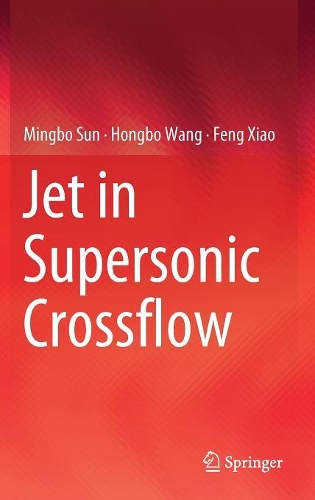 Паперова книга «Jet in Supersonic Crossflow», авторів Фен Сяо, Хонгбо Ванг, Мінбо Сунь - фото №1