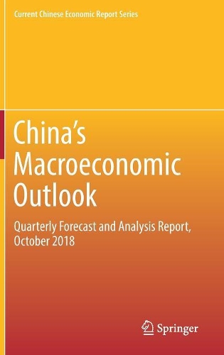 Паперова книга «China‘s Macroeconomic Outlook: Quarterly Forecast and Analysis Report, October 2018», автор Центр макроекономічних досліджень - фото №1