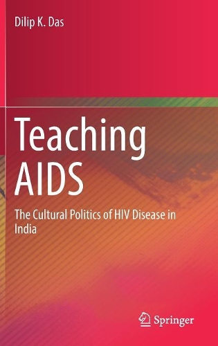 Паперова книга «Teaching AIDS: The Cultural Politics of HIV Disease in India», автор Діліп К. Дас - фото №1