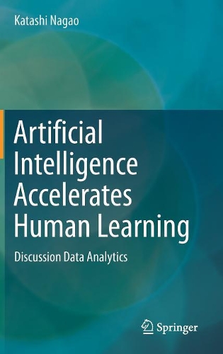 Паперова книга «Artificial Intelligence Accelerates Human Learning: Discussion Data Analytics», автор Каташі Нагао - фото №1