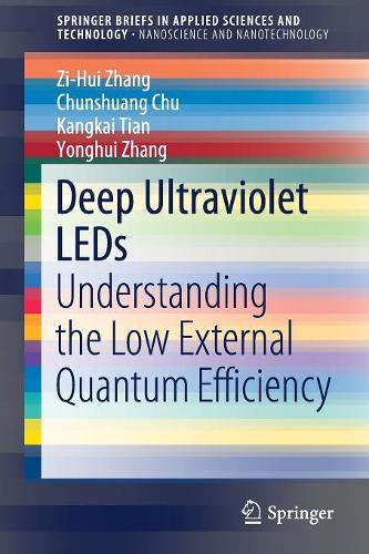 Паперова книга «Deep Ultraviolet LEDs: Understanding the Low External Quantum Efficiency», авторів Чуньшуан Чу, Кангкай Тянь, Юнхуей Чжан, Зі-Хуей Чжан - фото №1