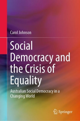 Бумажная книга «Social Democracy and the Crisis of Equality: Australian Social Democracy in a Changing World», автор Кэрол Джонсон - фото №1