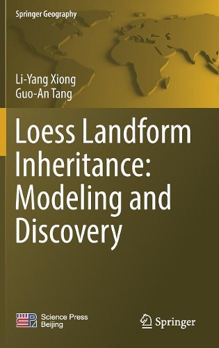 Бумажная книга «Loess Landform Inheritance: Modeling and Discovery», авторов Гуо-Ан Танг, Ли-Ян Сюн - фото №1