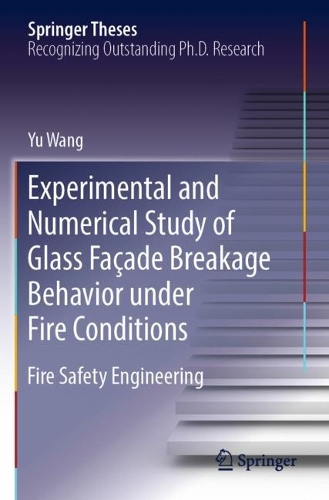 [object Object] «Experimental and Numerical Study of Glass Façade Breakage Behavior under Fire Conditions: Fire Safety Engineering», автор Yu Wang - фото №1