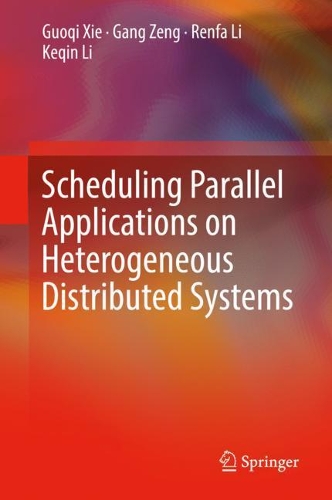 [object Object] «Scheduling Parallel Applications on Heterogeneous Distributed Systems», авторів Ганг Зенг, Гоці Се, Кецін Лі, Ренфа Лі - фото №1