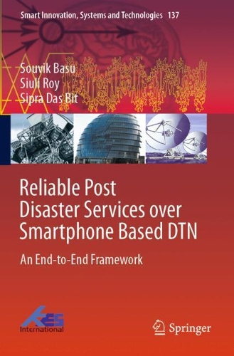 [object Object] «Reliable Post Disaster Services over Smartphone Based DTN: An End-to-End Framework», авторів Сіпра Дас Біт, Сіулі Рой, Сувік Басу - фото №1