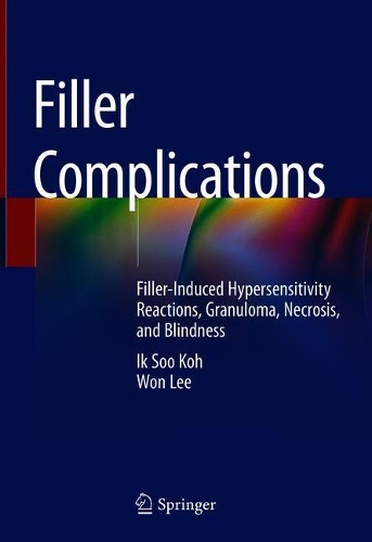 Паперова книга «Filler Complications: Filler-Induced Hypersensitivity Reactions, Granuloma, Necrosis, and Blindness», авторів Ік Су Кох, Вон Лі - фото №1