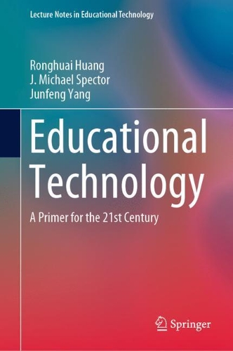 Паперова книга «Educational Technology: A Primer for the 21st Century», авторів Дж. Майкл Спектор, Цзюньфен Ян, Ронгуай Хуан - фото №1