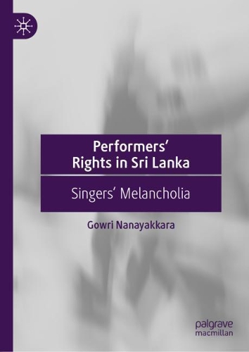 Бумажная книга «Performers’ Rights in Sri Lanka: Singers’ Melancholia», автор Гоури Нанаяккара - фото №1