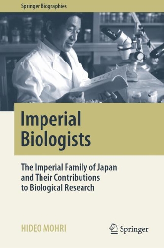 Бумажная книга «Imperial Biologists: The Imperial Family of Japan and Their Contributions to Biological Research», автор Хидео Мохри - фото №1