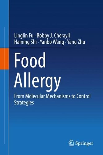 Бумажная книга «Food Allergy: From Molecular Mechanisms to Control Strategies», авторов Бобби Дж. Чераил, Хайнинг Ши, Линьлинь Фу, Янбо Ван, Ян Чжу - фото №1