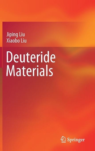 Паперова книга «Deuteride Materials», авторів Цзіпін Лю, Сяобо Лю - фото №1