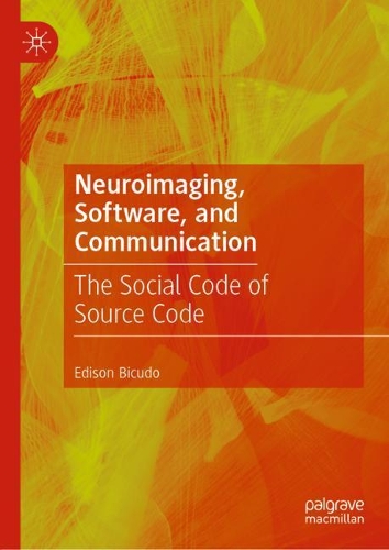 Бумажная книга «Neuroimaging, Software, and Communication: The Social Code of Source Code», автор Эдисон Бикудо - фото №1