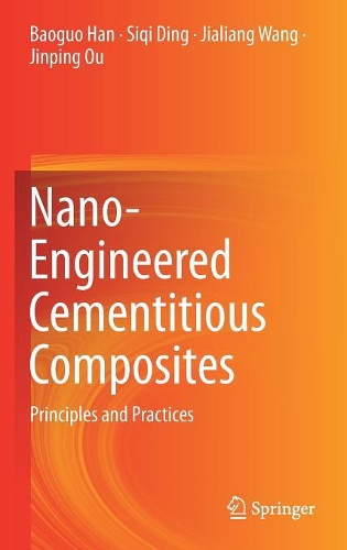 Паперова книга «Nano-Engineered Cementitious Composites: Principles and Practices», авторів Баогуо Хань, Цзялян Ван, Цзіньпін У, Сікі Дінг - фото №1