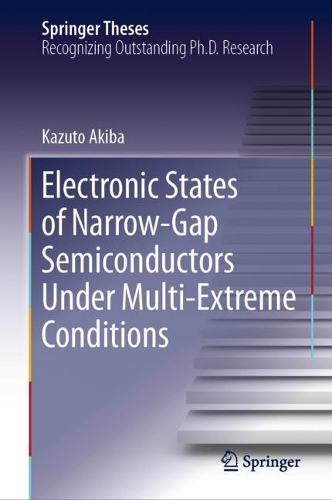 Бумажная книга «Electronic States of Narrow-Gap Semiconductors Under Multi-Extreme Conditions», автор Кадзуто Акиба - фото №1