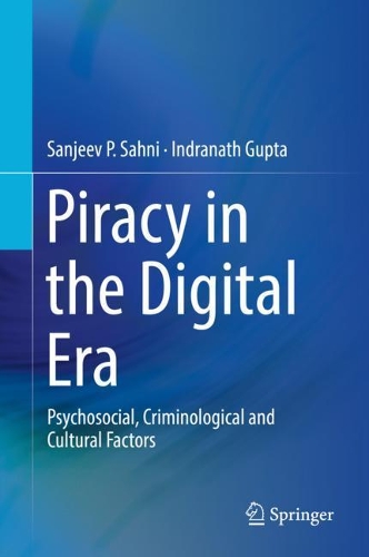 Бумажная книга «Piracy in the Digital Era: Psychosocial, Criminological and Cultural Factors», авторов Индранатх Гупта, Санджив П. Сахни - фото №1