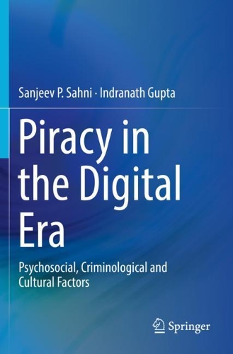 Бумажная книга «Piracy in the Digital Era: Psychosocial, Criminological and Cultural Factors», авторов Индранатх Гупта, Санджив П. Сахни - фото №1