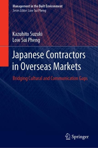 Бумажная книга «Japanese Contractors in Overseas Markets: Bridging Cultural and Communication Gaps», авторов Казухито Судзуки, Лоу Суй Пхенг - фото №1