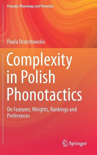 Бумажная книга «Complexity in Polish Phonotactics: On Features, Weights, Rankings and Preferences», автор Пола Оржеховска - фото №1
