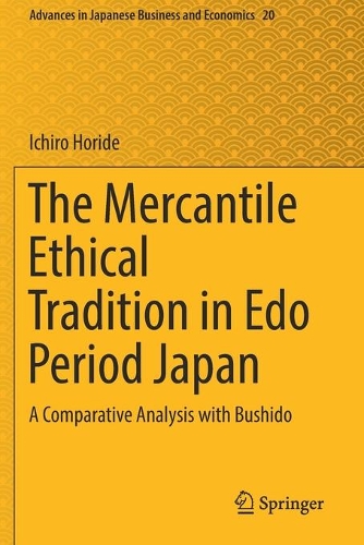 Паперова книга «The Mercantile Ethical Tradition in Edo Period Japan: A Comparative Analysis with Bushido», автор Ічіро Хоріде - фото №1