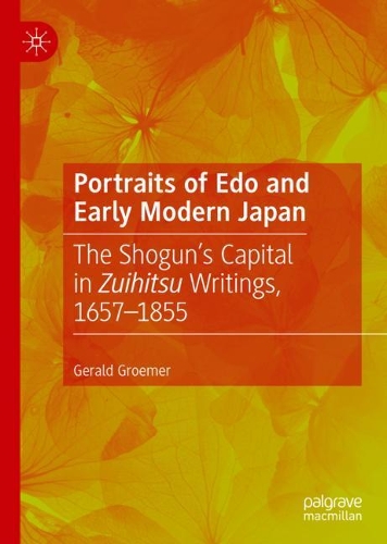 Бумажная книга «Portraits of Edo and Early Modern Japan: The Shogun’s Capital in Zuihitsu Writings, 1657–1855», автор Джеральд Громер - фото №1