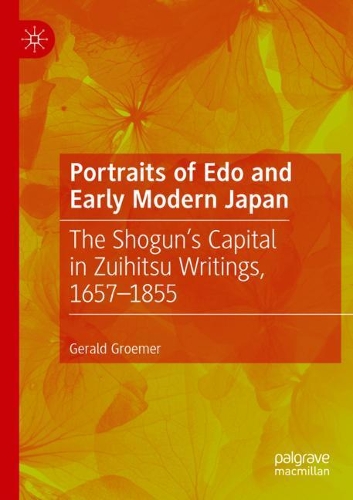 Бумажная книга «Portraits of Edo and Early Modern Japan: The Shogun’s Capital in Zuihitsu Writings, 1657–1855», автор Джеральд Громер - фото №1