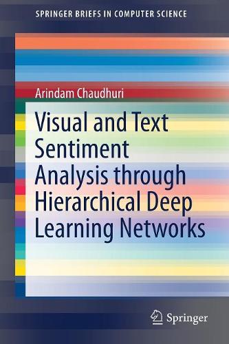 Бумажная книга «Visual and Text Sentiment Analysis through Hierarchical Deep Learning Networks», автор Ариндам Чаудхури - фото №1