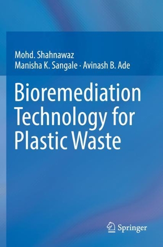 Бумажная книга «Bioremediation Technology  for Plastic Waste», авторов Авинаш Б. Аде, Маниша К. Сангале, Мохд Шахнаваз - фото №1